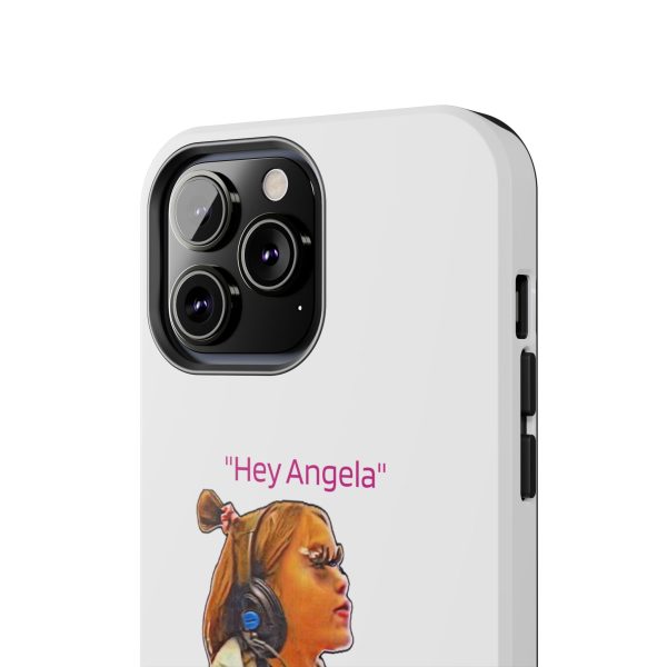 "Hey Angela" - Tough Phone Cases - White Background - Image 44