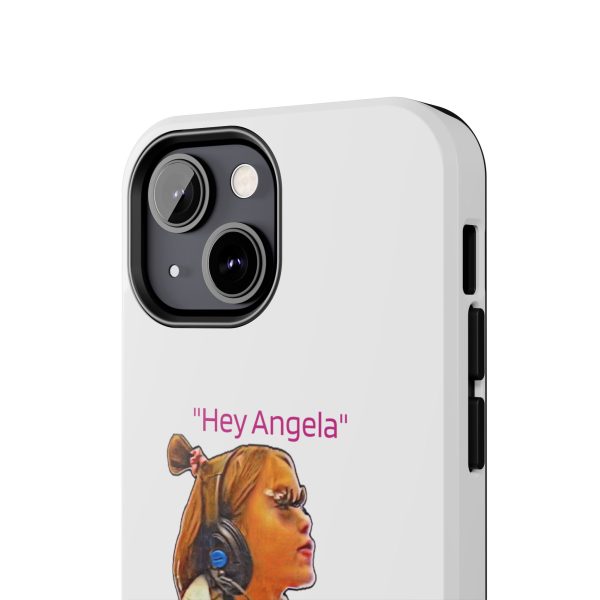 "Hey Angela" - Tough Phone Cases - White Background - Image 32