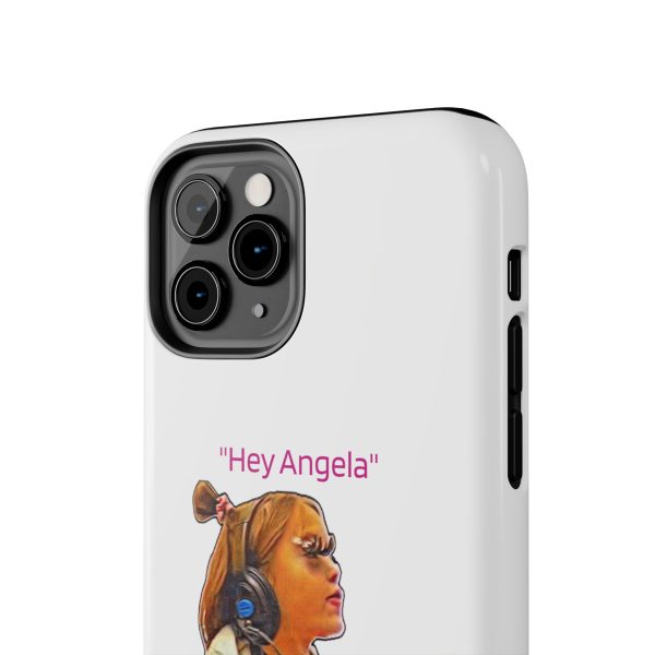 "Hey Angela" - Tough Phone Cases - White Background - Image 8