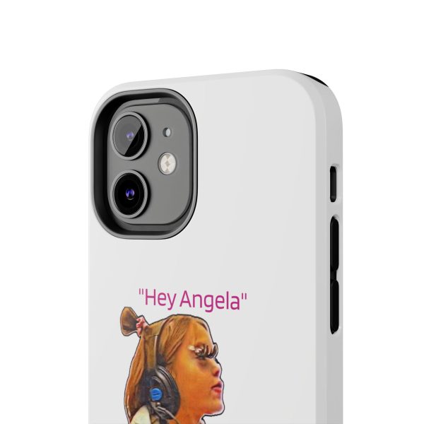 "Hey Angela" - Tough Phone Cases - White Background - Image 12