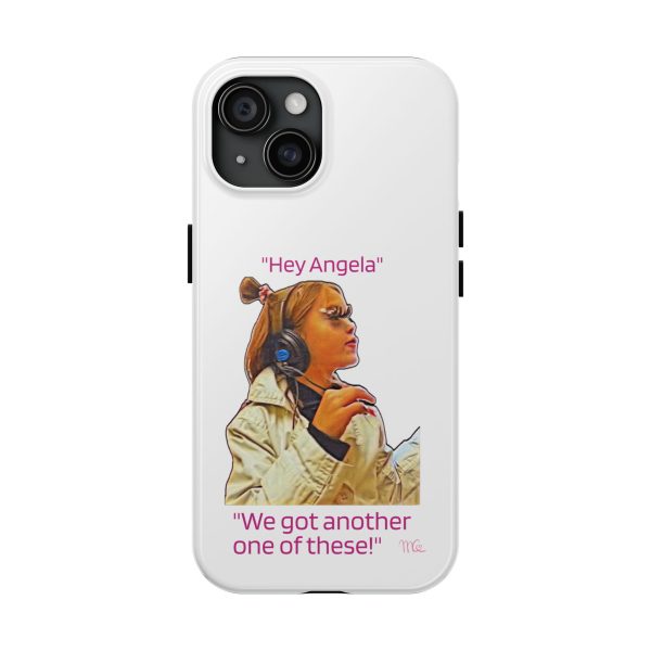 "Hey Angela" - Tough Phone Cases - White Background - Image 53