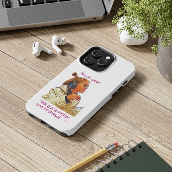 "Hey Angela" - Tough Phone Cases - White Background - Image 50