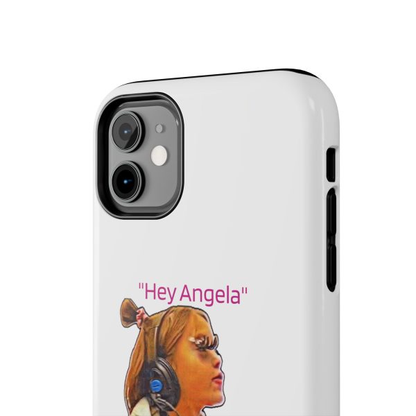 "Hey Angela" - Tough Phone Cases - White Background - Image 4
