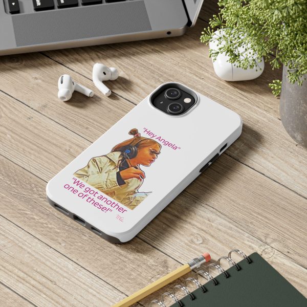 "Hey Angela" - Tough Phone Cases - White Background - Image 52