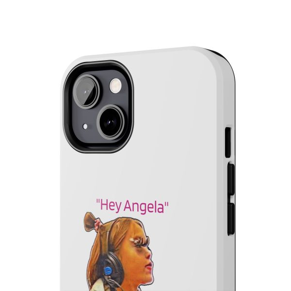 "Hey Angela" - Tough Phone Cases - White Background - Image 36