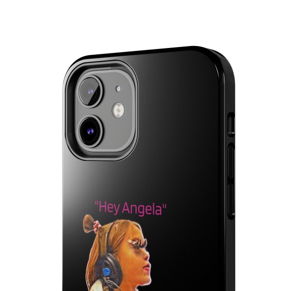 "Hey Angela" - Tough Phone Cases - Black Background - Image 16