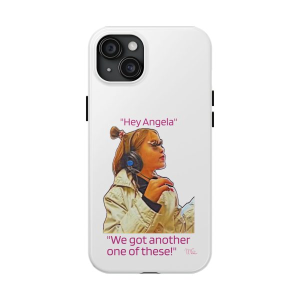 "Hey Angela" - Tough Phone Cases - White Background - Image 61